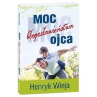 Moc błogosławieństwa ojca