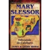 Mary Slessor. Odważnie do Calabaru