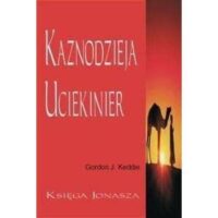 Kaznodzieja Uciekinier - Księga Jonasza