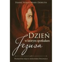Dzień, w którym spotkałam Jezusa