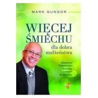 WIĘCEJ ŚMIECHU DLA DOBRA MAŁŻEŃSTWA-Mark Gungor