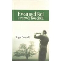 Ewangeliści a rozwój kościoła Roger Carswell