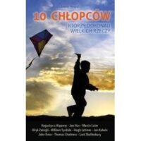 10 chłopców którzy dokonali wielkich rzeczy Irene Howat