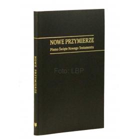 Nowe Przymierze - Pismo Święte Nowego Testamentu. Oprawa miękka winylowa.