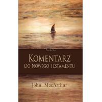Komentarz do Nowego Testamentu - John MacArthur