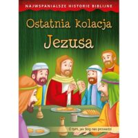 Najwspanialsze Historie Biblijne - Ostatnia kolacja Jezusa