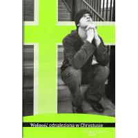 Wolność odnaleziona w Chrystusie