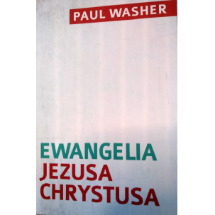 Ewangelia Jezusa Chrystusa  Paul Washer
