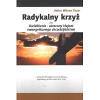 Radykalny krzyż - A.W. Tozer