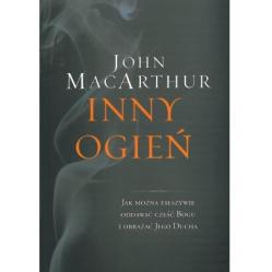 Inny ogień - John MacArthur