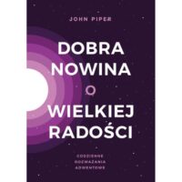 Dobra nowina o wielkiej radości - John Piper