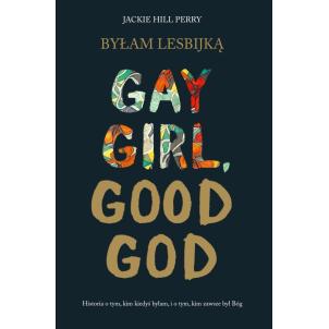 Byłam lesbijką. Gay girl, good God.